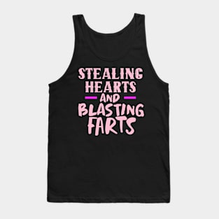 Stealing Hearts & Blasting Farts Tank Top